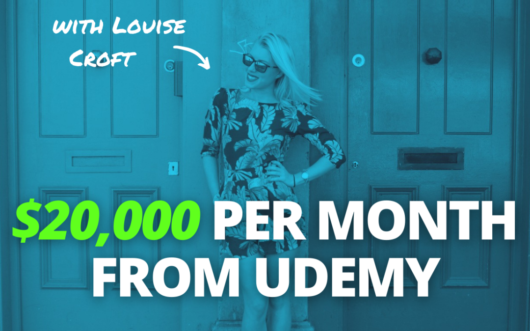 TRL 047: How to Build a $20,000 per Month Udemy Business with Louise Croft