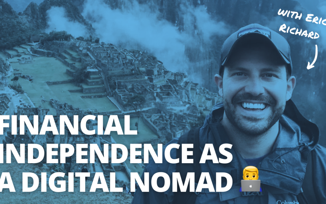 TRL 088: From Financial Independence & Early Retirement to Digital Nomad with Eric Richard
